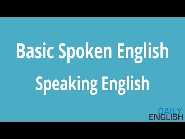 English Speaking For Beginners - Basic Spoken English