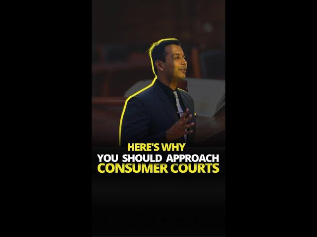 Here's why you should approach Consumer Courts.