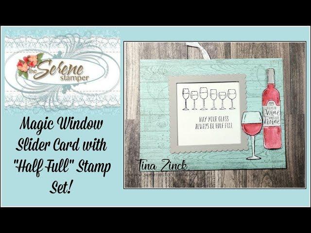 Magic Window Slider Card with "Half Full" Stamp Set - SO COOL!