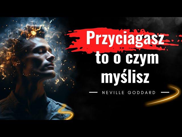 Poznaj jak działa prawo przyciągania i potęga świadomości. Cytaty Neville Goddard. Manifestacja 