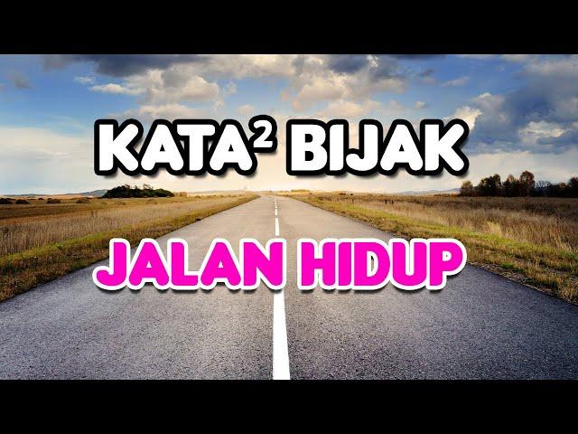 KATA-KATA BIJAK TENTANG JALAN HIDUP  || Sang Pengelana