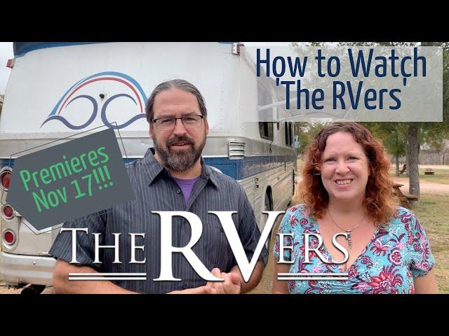 How to Watch the 'The RVers' as an RVer - Bonus Interview with Producer Anthony Nalli