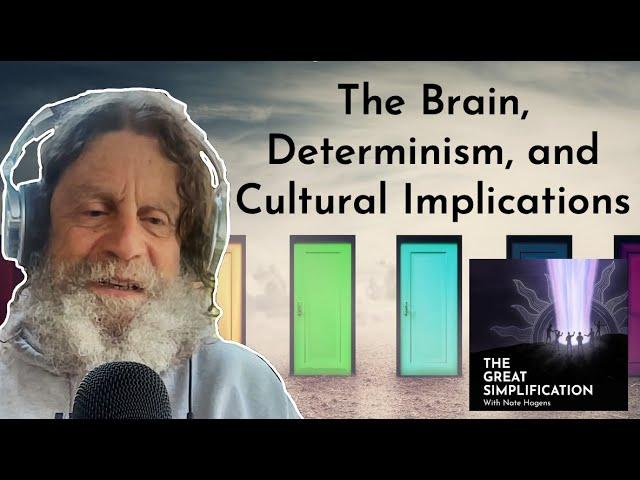 Robert Sapolsky: "The Brain, Determinism, and Cultural Implications" | The Great Simplification #88