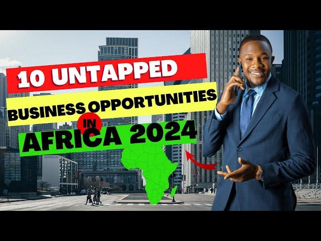 10 Untapped Business Opportunities in Africa You Need to Know About #investafrica #africanbusiness