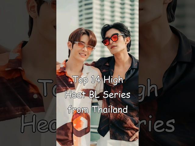 Top 14 High Heat BL Series from Thailand #blrama #blseries #love #mustwatch #thaibl