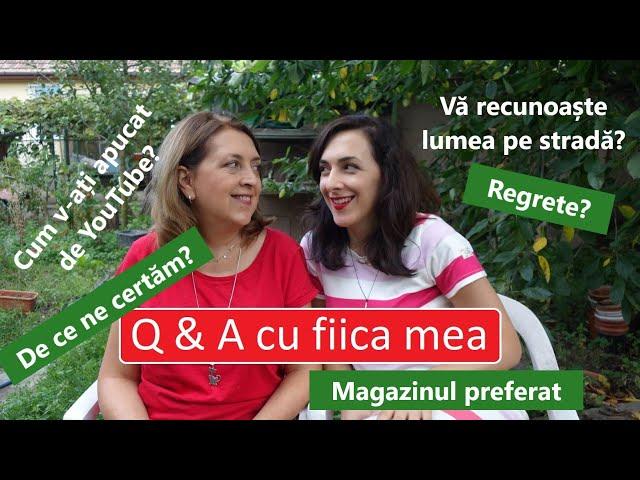 Q & A cu fiica mea (Cristina Cioabă) / Ce regrete avem/ De ce ne certăm/ Cum ne-am apucat de YouTube