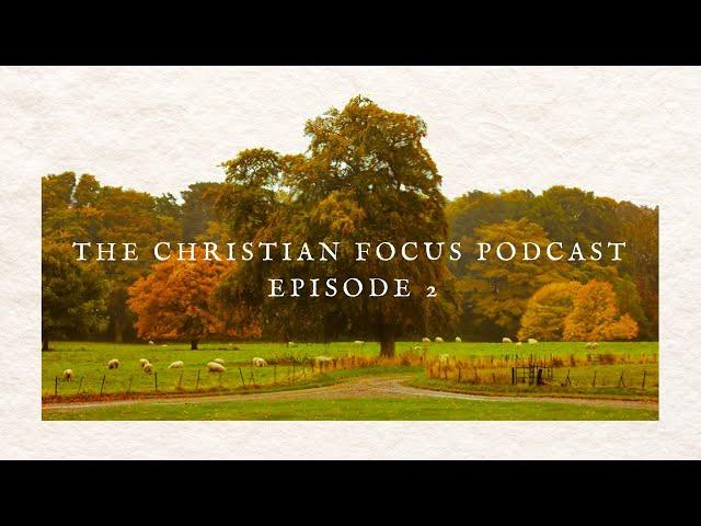 The Christian Focus Podcast, Episode 2 - New Books Out in November 2024