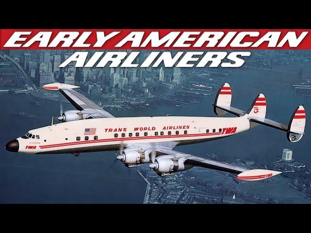 Early American Airliners, And The Story Of The Lockheed "Connie" Constellation