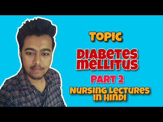 Diabetes Mellitus - Symptoms - Diagnosis   (Nursing Lecture in Hindi MSN Part 2)