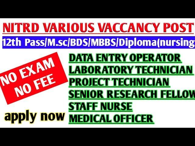 NITRD VARIOUS POST VACCANCY 2019|| NO EXAM, NO EXAM FEES||| FULL DETAIL