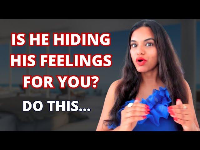 If he's hiding feelings for you, DO THIS....