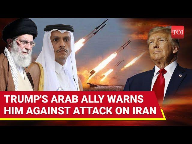 'Attack On Iran's Nukes Would...': Trump's Arab Ally Sounds Big Alarm As U.S. Threatens War