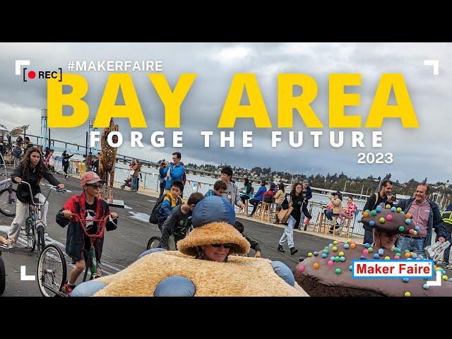 Maker Faire Bay Area 2023 Recap