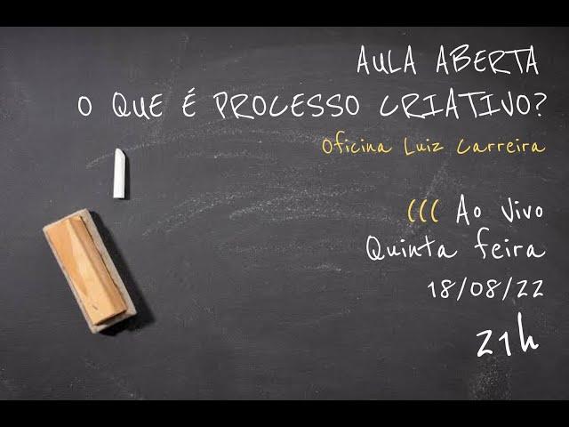 Aula Aberta - O que é processo criativo?