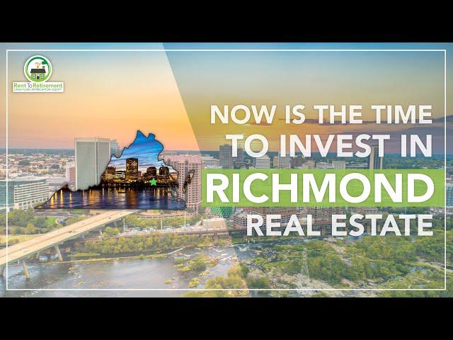 IT'S TIME TO INVEST IN RICHMOND - Real Estate Market Highlight