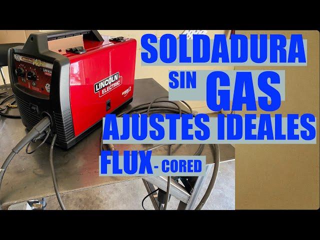 AJUSTES IDEALES para SOLDADOR de HILO SIN GAS con RESULTADOS FANTASTICOS.