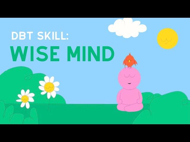 Wise Mind: An Intuitive, Centered State of Mind | DBT Skills from Experts