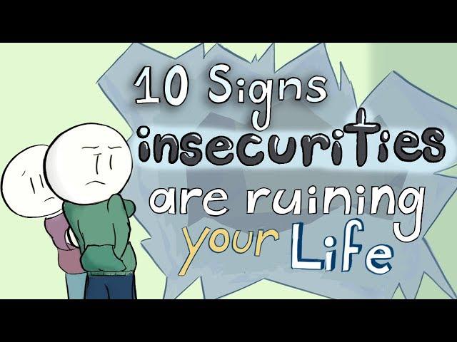 10 Signs Insecurities Are Ruining Your Life