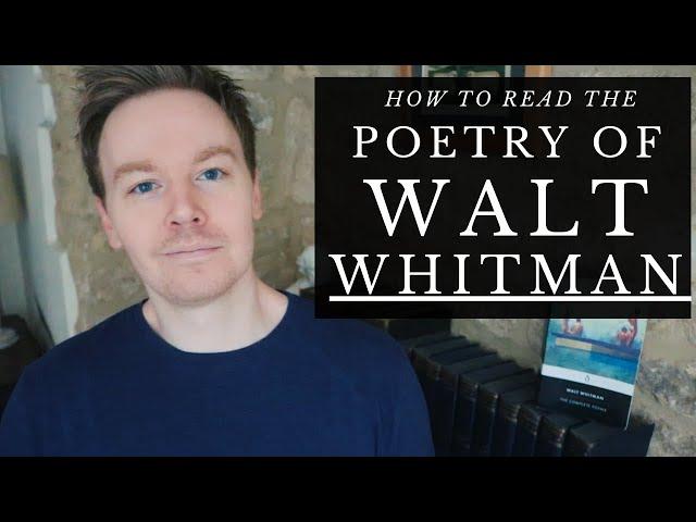 How to Read the Poetry of Walt Whitman ('Song of Myself' Appreciation)