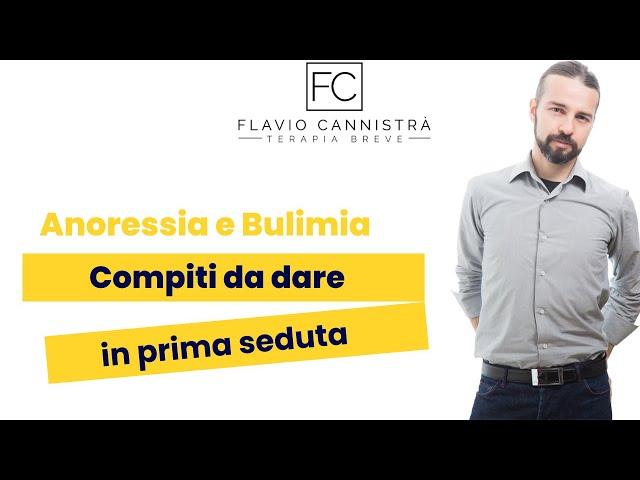 Anoressia e Bulimia: compiti da dare in prima seduta.