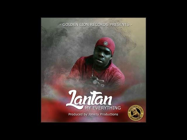 Lantan - My Everything (Produced By Jonezy Productions) (GoldenLionRecords)