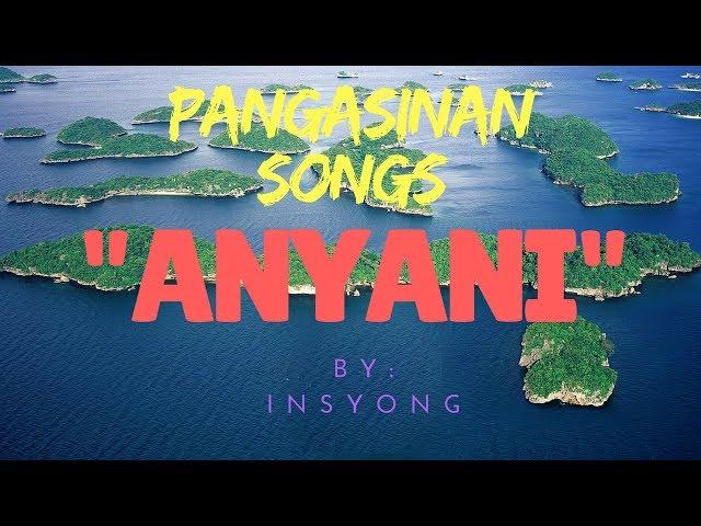 ANYANI by Insyong (a Pangasinan Comedy Song)