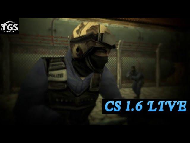  Live CS 1.6 Gameplay Join the Action Now! | Counter-Strike 1.6 Gameplay | TGS GAMING PRO