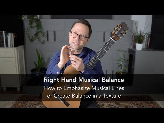 Right Hand Musical Balance (How to Emphasize Musical Lines) Lesson for Classical Guitar