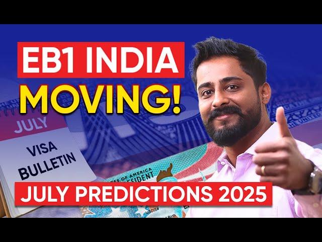 July Visa Bulletin 2025 Predictions: Expect EB1 India to Move Forward Soon!