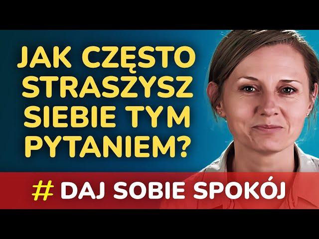 Jak unikać pułapek "A co, jeśli…" i zyskać spokój umysłu