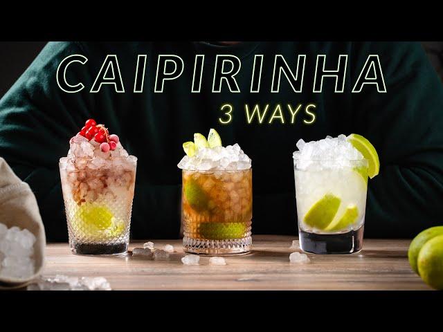 How to make the Caipirinha cocktail 3 ways