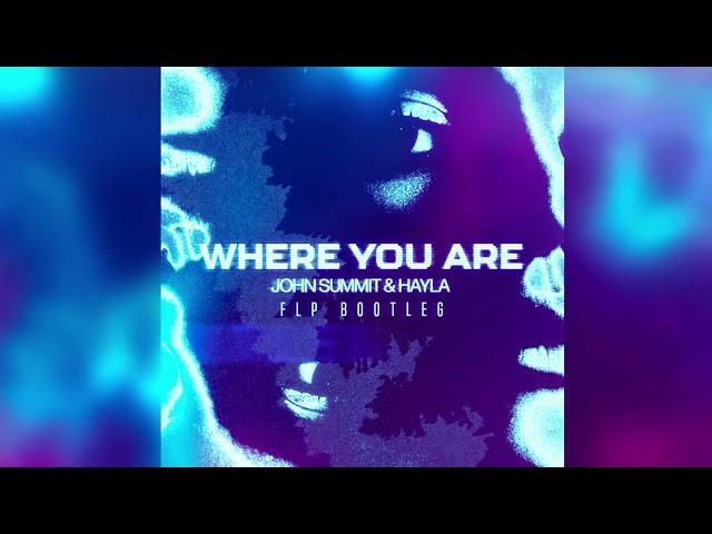 John Summit & Hayla - Where You Are (FLP Extended Remix) [Progressive House]