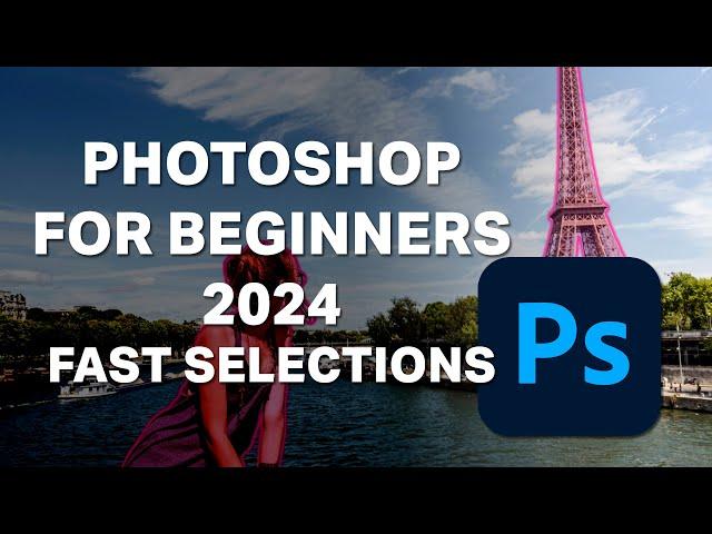 Photoshop for Beginners 2024 - Lesson 5 - Fast Selections