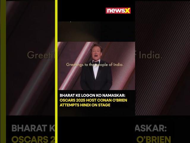 #watch: "Bharat ke Logo ko Namaskar": Oscar 2025 Host Conan O’Brien Greets Hindi OTT Viewers | NewsX