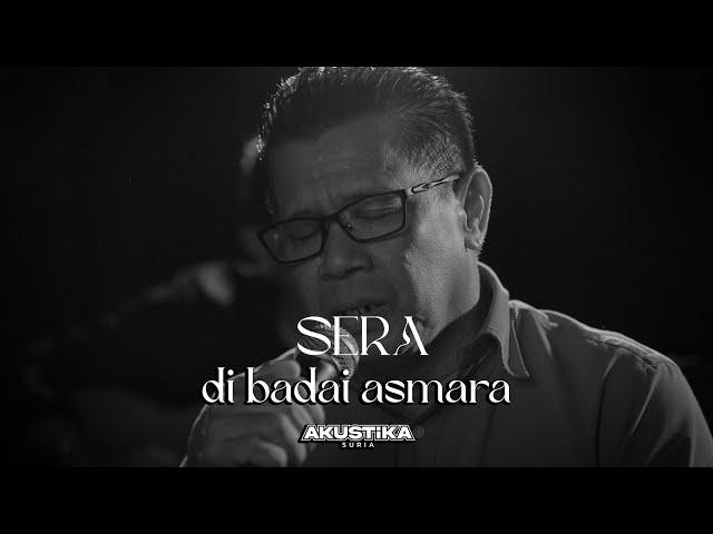 SERA - Di Badai Asmara (LIVE) #Akustikasuria