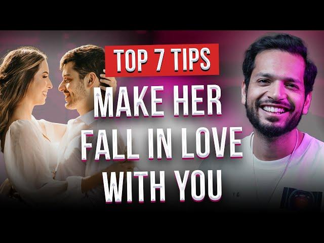 How To Make Her Fall in Love With You | Top 7 Tips With Examples