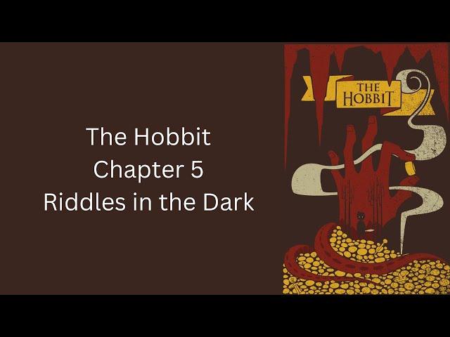 The Hobbit - Ch. 5 - Riddles in the Dark by J.R.R. Tolkien