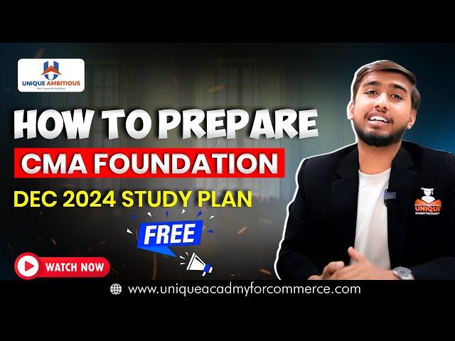  How to Prepare CMA Foundation Dec 24 | FREE CMA Foundation Dec 2024 STUDY PLAN | 100% PASS