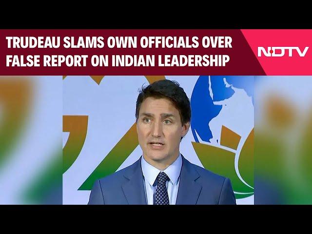 Justin Trudeau News | Canada's Trudeau Slams Own Officials, Rubbishes Report On Indian Leadership