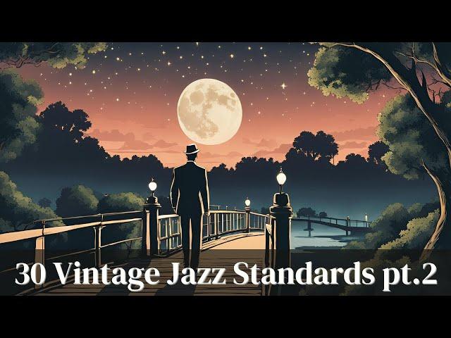 30 Vintage Jazz Standards PT. 2 [Vintage Jazz, Jazz Standards]