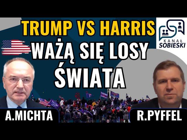 Wybory w USA zmienią bieg historii świata jaki znamy? - R.Pyffel i A.Michta