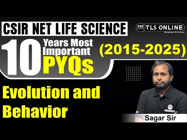 10 YEARS MOST IMPORTANT PYQ | 2015-2025 | Evolution and Behavior | CSIR NET LIFE SCIENCE