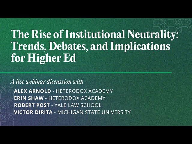 The Rise of Institutional Neutrality: Trends, Debates, and Implications for Higher Ed