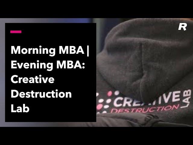 Morning MBA | Evening MBA: Creative Destruction Lab
