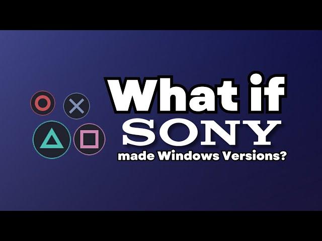 What if SONY made Windows Versions? #WNR