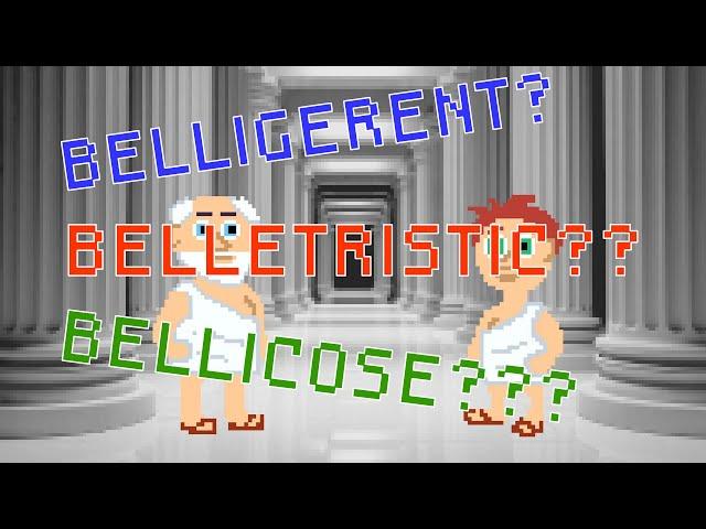 Belligerent, Belletristic, Bellicose