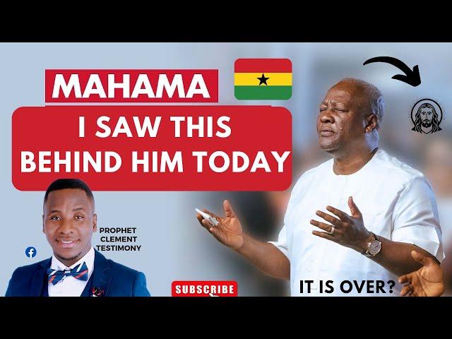 WHAT I SAW BEHIND PRESIDENT MAHAMA TODAY WAS SHOCKING - PROPHET CLEM