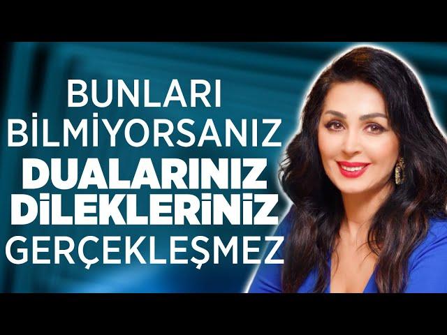 Bunları Bilmiyorsanız Dualarınız Dilekleriniz Gerçekleşmez | Binnur Duman