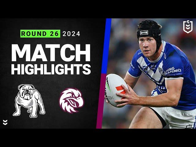 NRL 2024 | Bulldogs v Sea Eagles | Match Highlights