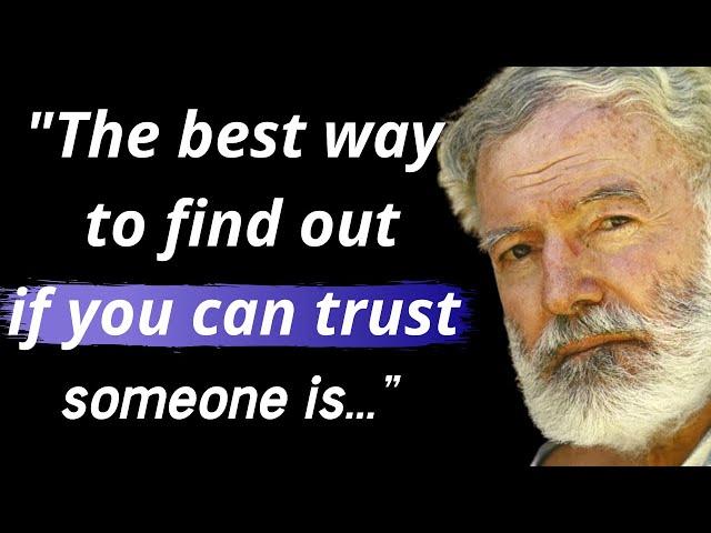 Wise Quotes From Ernest Hemingway on Trust, Betrayal,  Marriage | Aphorisms, Wise Thoughts